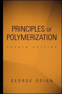 Principles of Polymerization - George Odian - cover