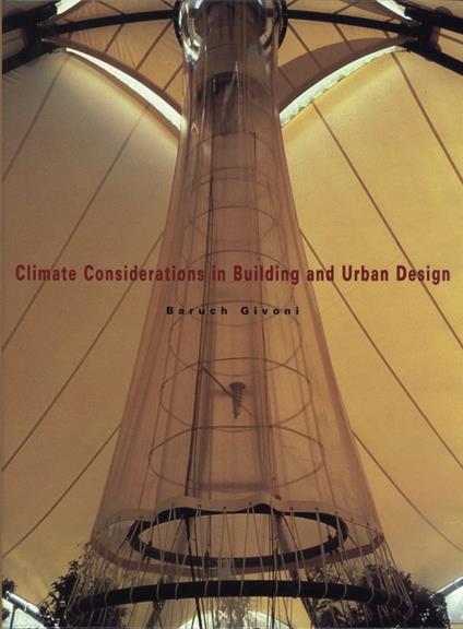 Climate Considerations in Building and Urban Design - Baruch Givoni - cover