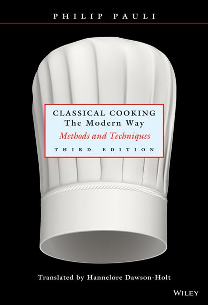 Classical Cooking The Modern Way: Methods and Techniques - Philip Pauli - cover