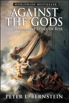 Against the Gods: The Remarkable Story of Risk - Peter L. Bernstein - cover