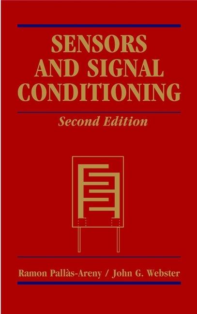 Sensors and Signal Conditioning - Ramón Pallás-Areny,John G. Webster - cover