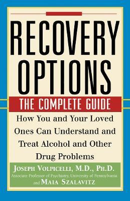 Recovery Options: The Complete Guide - Joseph Volpicelli,Maia Szalavitz - cover