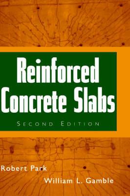 Reinforced Concrete Slabs - William L. Gamble,Robert Park - cover