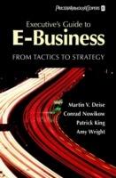 Executive's Guide to E-Business: From Tactics to Strategy