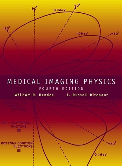 Medical Imaging Physics - William R. Hendee,E. Russell Ritenour - cover