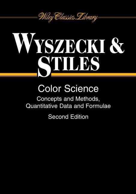 Color Science: Concepts and Methods, Quantitative Data and Formulae - Gunther Wyszecki,W. S. Stiles - cover