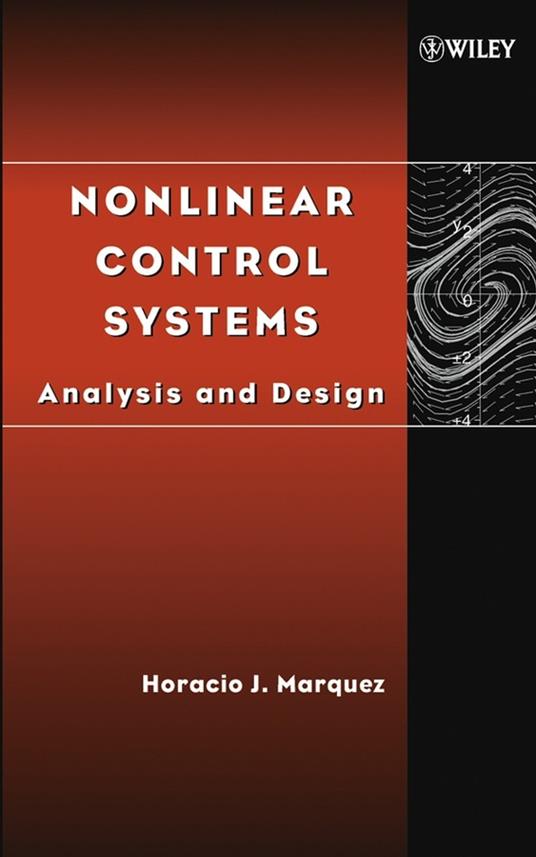 Nonlinear Control Systems - Analysis and Design - HJ Marquez - Libro in  lingua inglese - John Wiley & Sons Inc - | IBS