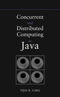 Concurrent and Distributed Computing in Java - Vijay K. Garg - cover