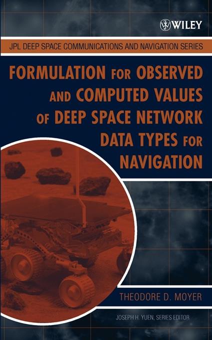 Formulation for Observed and Computed Values of Deep Space Network Data Types for Navigation - Theodore D. Moyer - cover