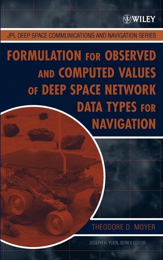 Formulation for Observed and Computed Values of Deep Space Network Data Types for Navigation - Theodore D. Moyer - cover