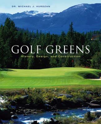 Golf Greens: History, Design, and Construction - Michael J. Hurdzan - cover