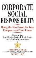 Corporate Social Responsibility: Doing the Most Good for Your Company and Your Cause - Philip Kotler,Nancy R. Lee - cover