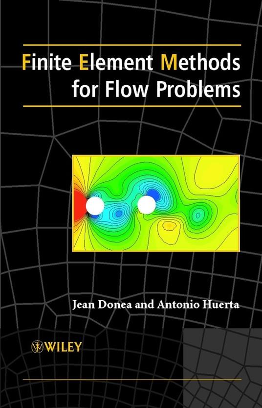 Finite Element Methods for Flow Problems - Jean Donea,Antonio Huerta - cover