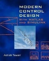 Modern Control Design: With MATLAB and SIMULINK - Ashish Tewari - cover