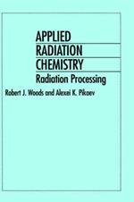 Applied Radiation Chemistry: Radiation Processing