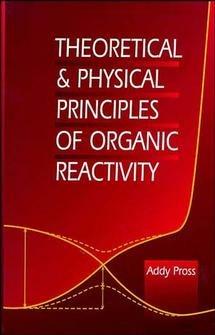 Theoretical and Physical Principles of Organic Reactivity - Addy Pross - cover