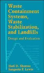 Waste Containment Systems, Waste Stabilization, and Landfills: Design and Evaluation