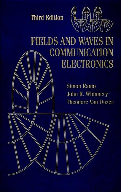 Fields and Waves in Communication Electronics - Simon Ramo,John R. Whinnery,Theodore Van Duzer - cover
