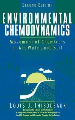 Environmental Chemodynamics: Movement of Chemicals in Air, Water, and Soil - Louis J. Thibodeaux - cover