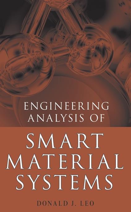 Engineering Analysis of Smart Material Systems - Donald J. Leo - cover