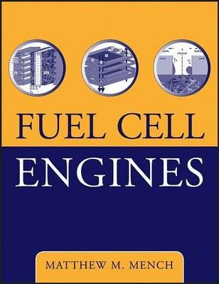 Fuel Cell Engines - Matthew M. Mench - cover