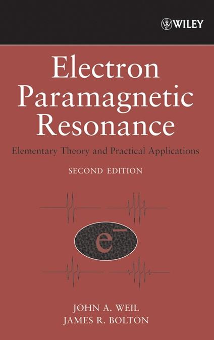 Electron Paramagnetic Resonance: Elementary Theory and Practical Applications - John A. Weil,James R. Bolton - cover