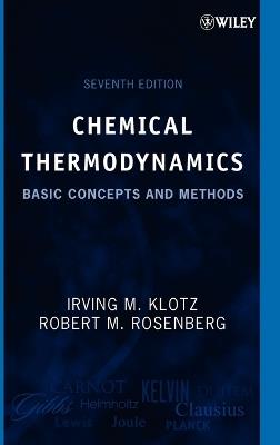 Chemical Thermodynamics: Basic Concepts and Methods - Irving M. Klotz,Robert M. Rosenberg - cover