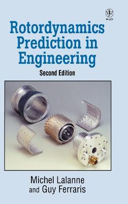 Rotordynamics Prediction in Engineering - Michel Lalanne,Guy Ferraris - cover