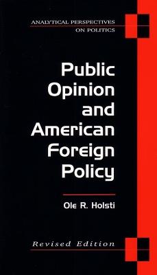 Public Opinion and American Foreign Policy - Ole R. Holsti - cover