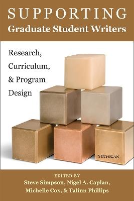 Supporting Graduate Student Writers: Research, Curriculum, & Program Design - cover