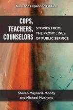 Cops, Teachers, Counselors: Stories from the Front Lines of Public Service