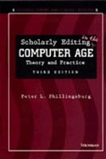 Scholarly Editing in the Computer Age: Theory and Practice