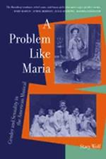 A Problem Like Maria: Gender and Sexuality in the American Musical