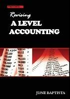 Revising A Level Accounting: A study guide - June Baptista - cover