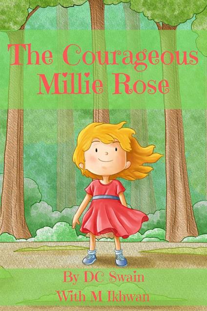 The Courageous Millie Rose - DC Swain,M Ikhwan - ebook