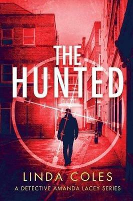 The Hunted: A Gripping Story of Vigilante Justice - Linda Coles - cover