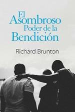 El Asombroso Poder de la Bendicion: Tu puedes cambiar tu mundo