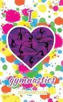 I Love Gymnastics Goalbook (white/splotches cover #2): WAG junior