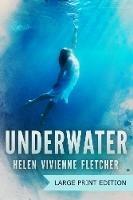 Underwater: Large Print Edition - Helen Vivienne Fletcher - cover