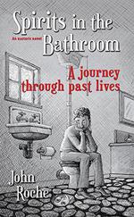 Spirits in the Bathroom – A Journey Through Past Lives