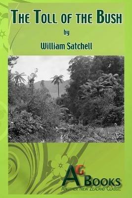 The Toll of the Bush - William Satchell - cover