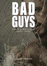 Bad Guys Don't Always Lose: Book Three