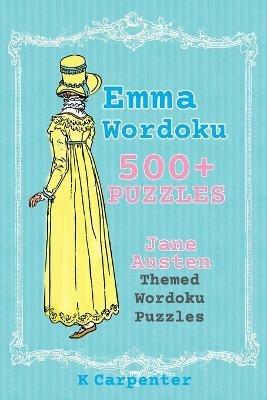 Emma Wordoku: Jane Austen Themed Wordoku Puzzles - K Carpenter - cover