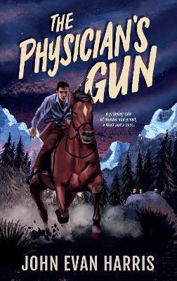 The Physician's Gun - John Evan Harris - cover