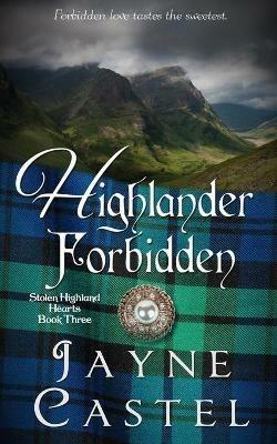 Highlander Forbidden: A Medieval Scottish Romance - Jayne Castel - cover