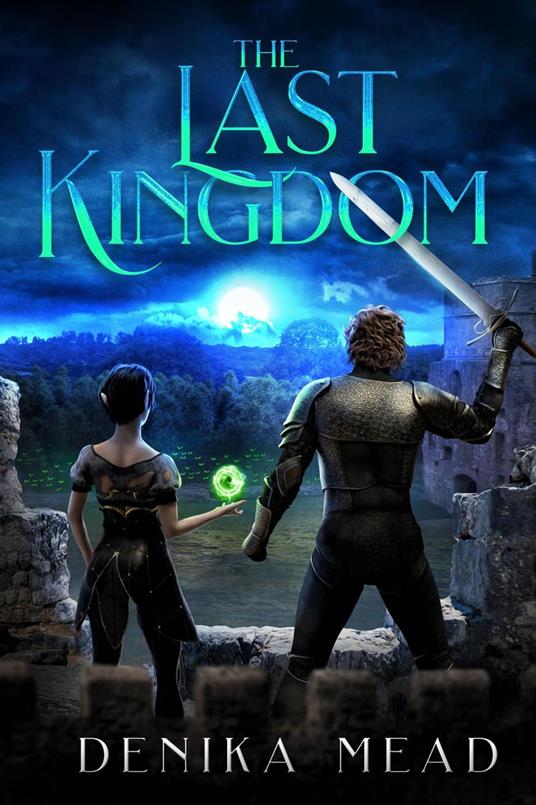 The Last Kingdom - Denika Mead - ebook