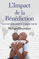 L'Impact de la Benediction: Comment la benediction change le monde - Richard Brunton - cover