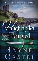 Highlander Tempted: A Medieval Scottish Romance - Jayne Castel - cover