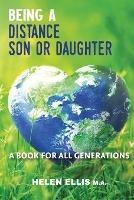 Being a Distance Son or Daughter: A Book for ALL Generations