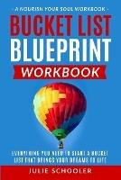 Bucket List Blueprint Workbook - Julie Schooler - cover